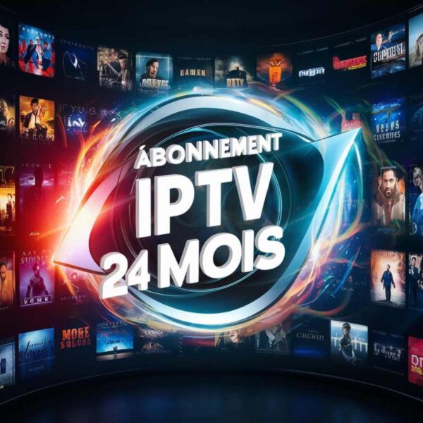 Abonnement IPTV 24 Mois